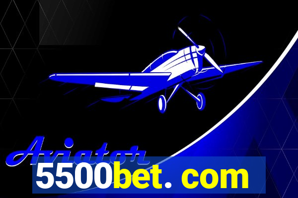 5500bet. com